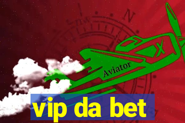 vip da bet